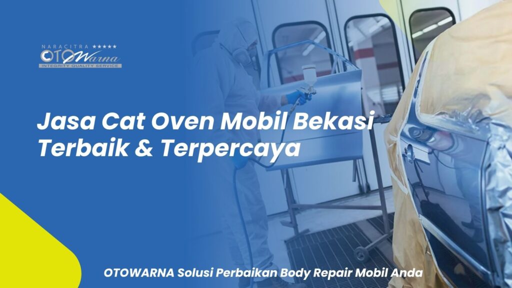 cat oven mobil di bekasi ciri ciri
